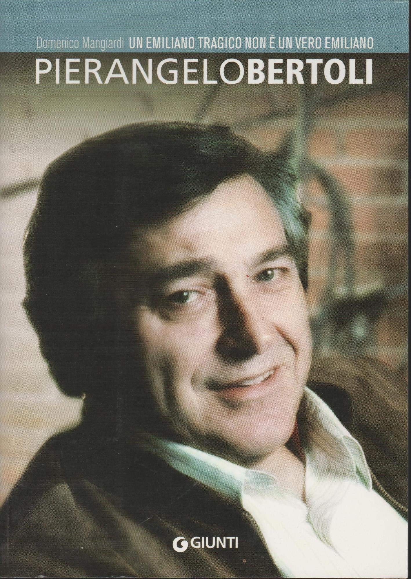 Pierangelo Bertoli. Un emiliano tragico non è un vero emiliano book