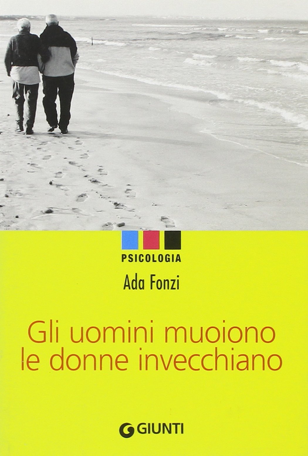Gli uomini muoiono le donne invecchiano book