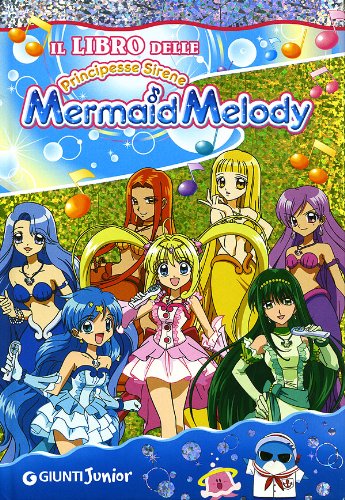 Marmaid melody. Il libro delle principesse sirene. Ediz. illustrata book