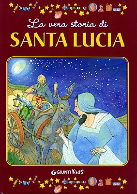 La vera storia di santa Lucia book