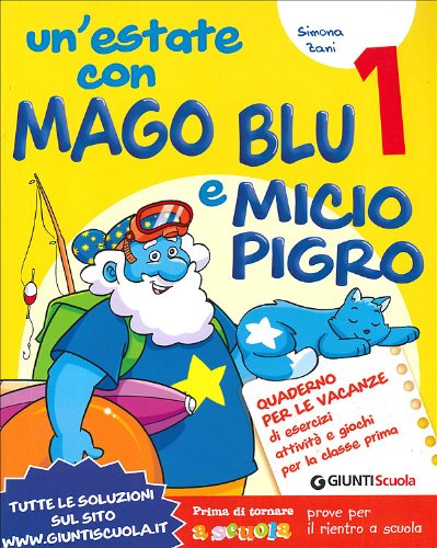 Un'estate con Mago Blu e Micio Pigro-Leggo con Topo Bi. Per la Scuola elementare book