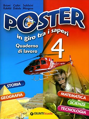 Poster in giro tra i saperi. Quaderno di lavoro. Per la Scuola elementare (Vol. 4) (Scuola primaria) Natural Sciences