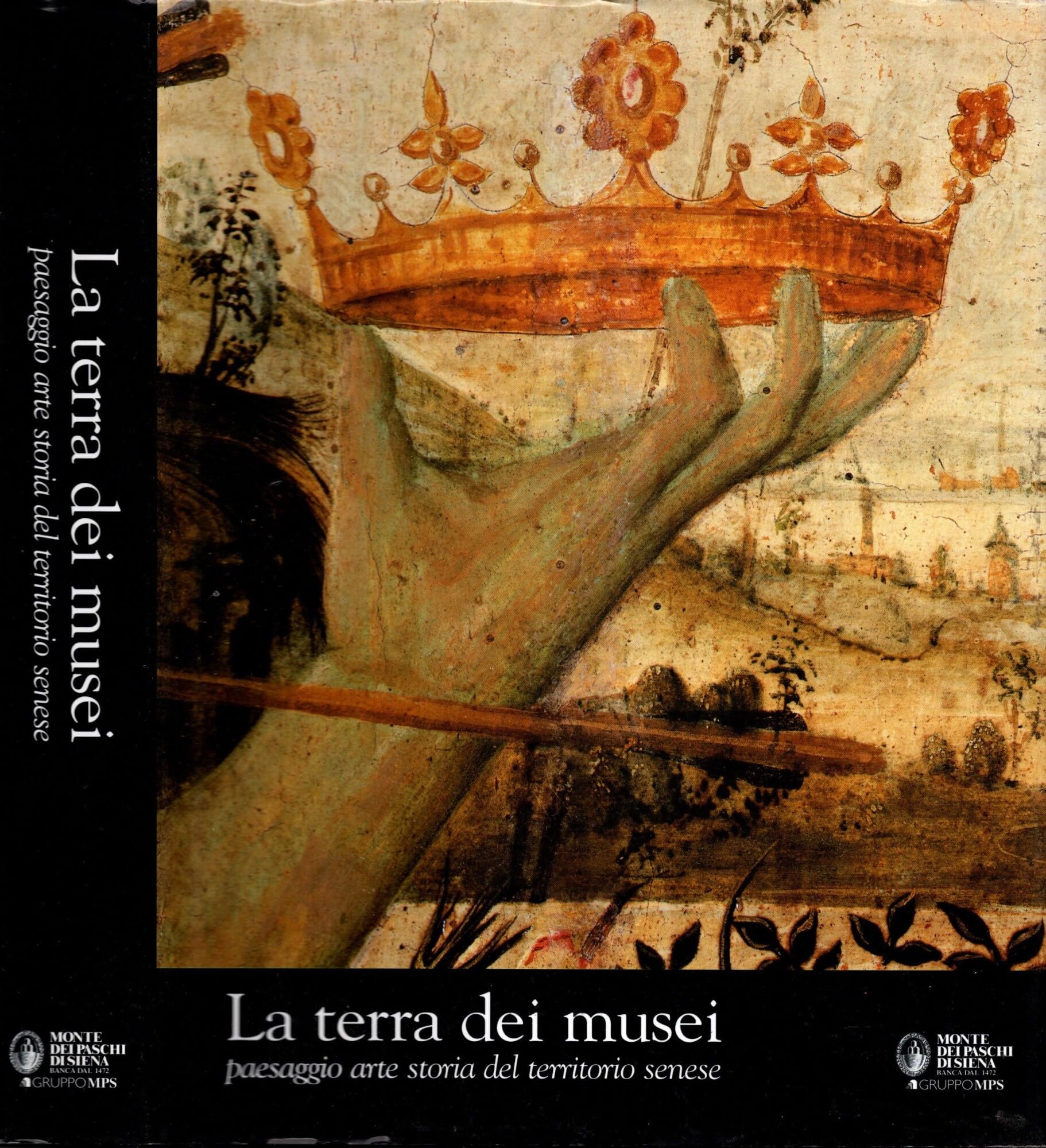 La terra dei musei. Pesaggio arte storia del territorio senese book