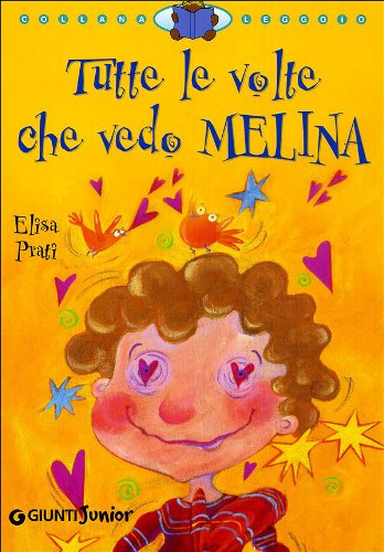 Tutte le volte che vedo Melina. Ediz. illustrata (Leggo io) Children's books