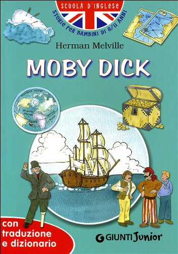 Moby Dick. Con traduzione e dizionario. Ediz. illustrata (Scuola d'inglese 2 livello) Novels & Short Stories