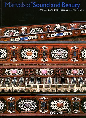 Marvels of Sound and Beauty: Italian Baroque Musical Instruments (Cataloghi arte) Film, Art & Culture
