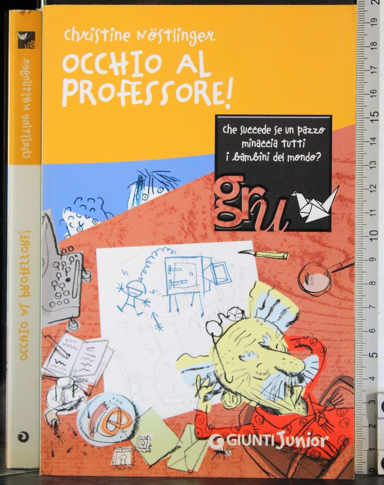 Occhio al professore! (Gru. Giunti ragazzi universale. Under 10) Novels & Short Stories