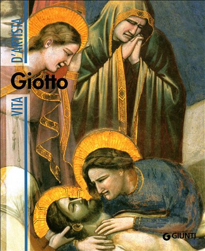Giotto. Ediz. illustrata (Vita d'artista) Art & Literature