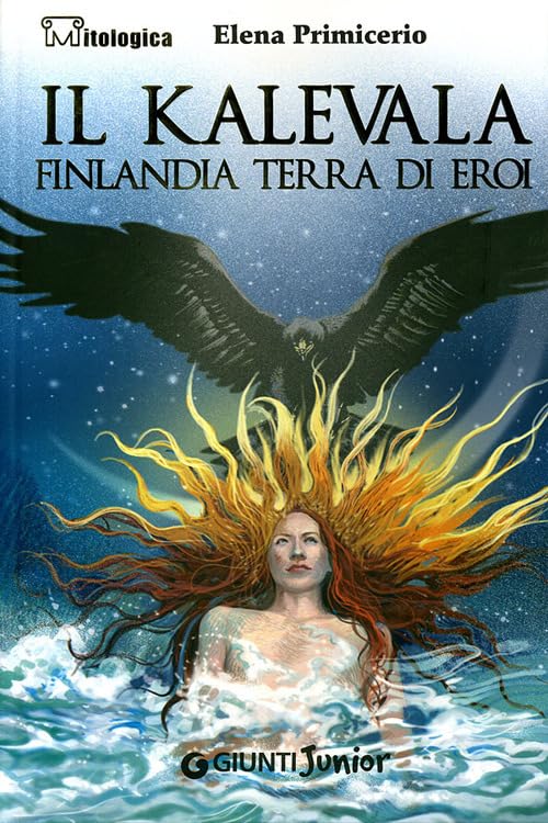 Il Kalevala. Finlandia terra di eroi (Mitologica) Fairy Tales & Legends