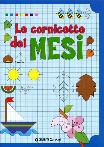 Le cornicette dei mesi. Ediz. illustrata (0/6 Coloro e imparo) Non-fiction