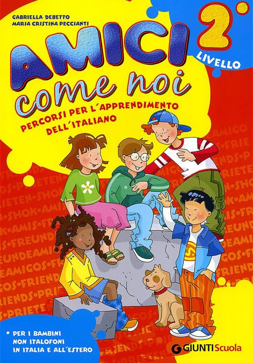 Amici Come Noi. Percorsi Per L'apprendimento dell'italiano. Livello 2 book