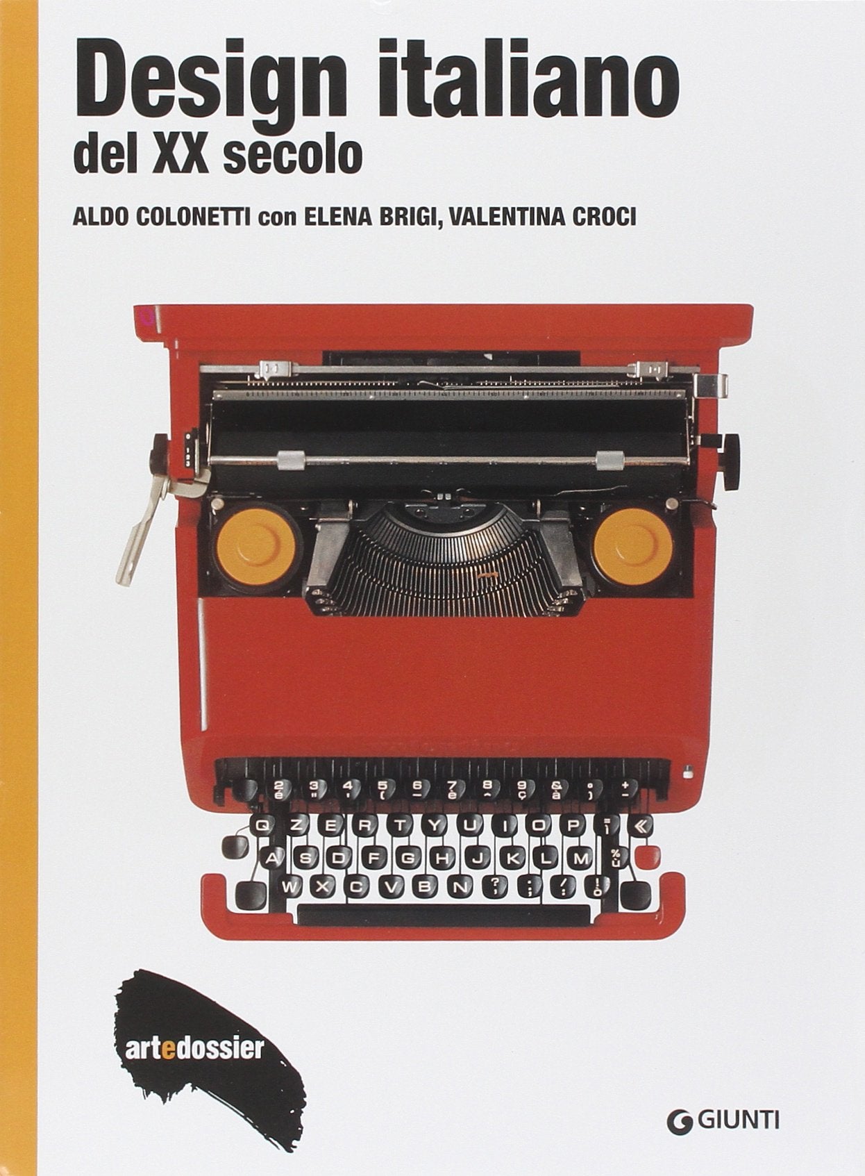 Design italiano del XX secolo. Ediz. illustrata (Dossier d'art) Film, Art & Culture