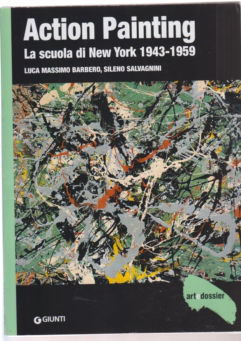 Action painting. La scuola di New York 1943-1959 Film, Art & Culture