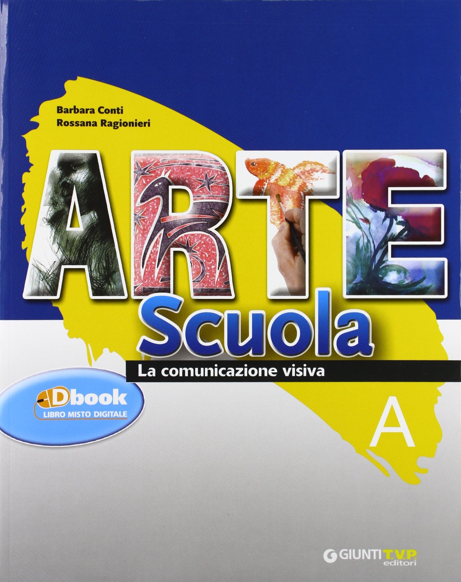 Arte scuola. Vol. A-B-C: La comunicazione visiva-La storia dell'arte-La geografia dell'arte. Per la Scuola media. Con espansione online book