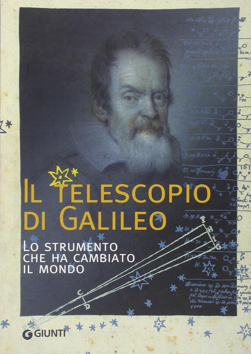 Il telescopio di Galileo. Lo strumento che ha cambiato il mondo book
