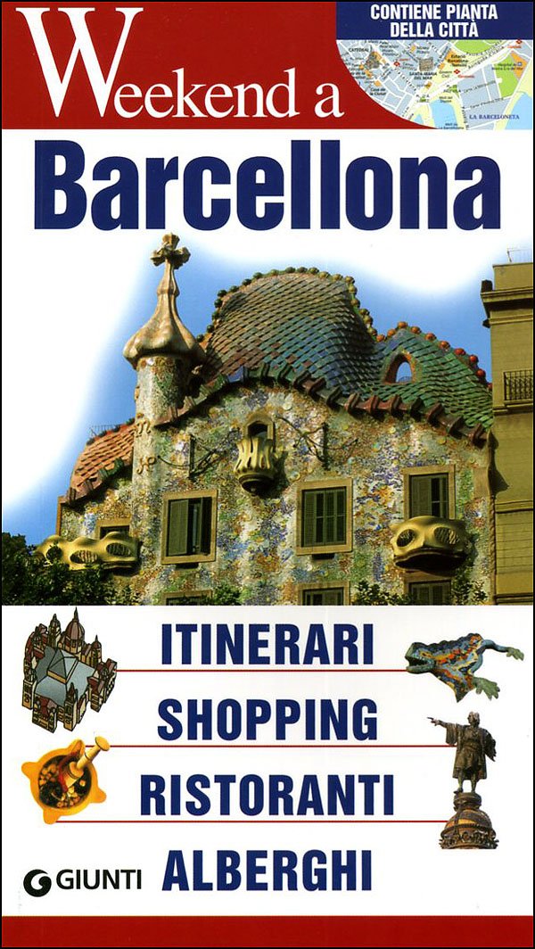 Barcellona. Itinerari, shopping, ristoranti, alberghi book