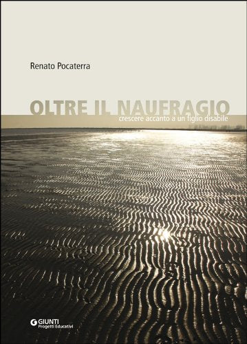Oltre il naufragio. Crescere accanto a un figlio disabile Books
