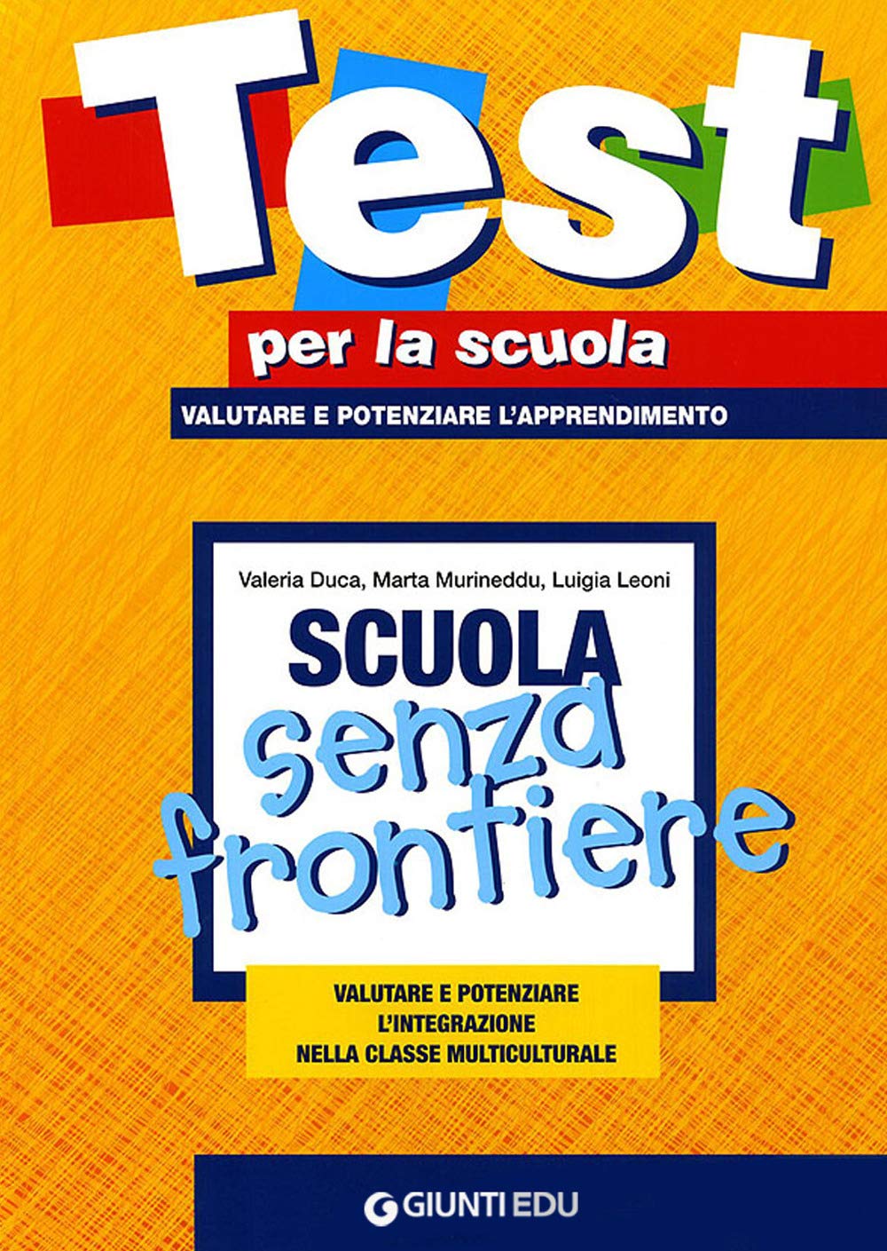 Scuola senza frontiere. Valutare e potenziare l'integrazione nella classe multiculturale book