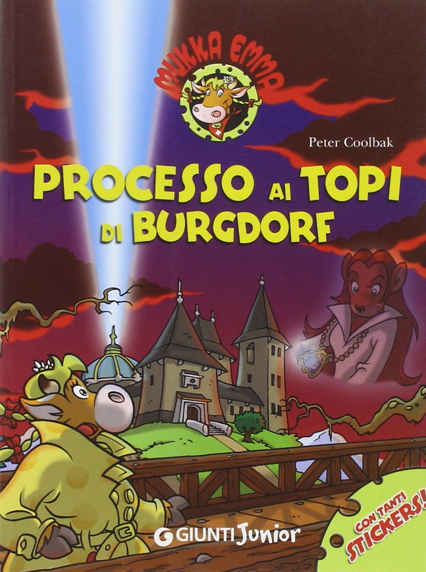 Processo ai topi di Burgdorf. Mukka Emma. Con adesivi book