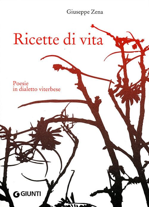 Ricette di vita. Poesie in dialetto viterbese Poetry