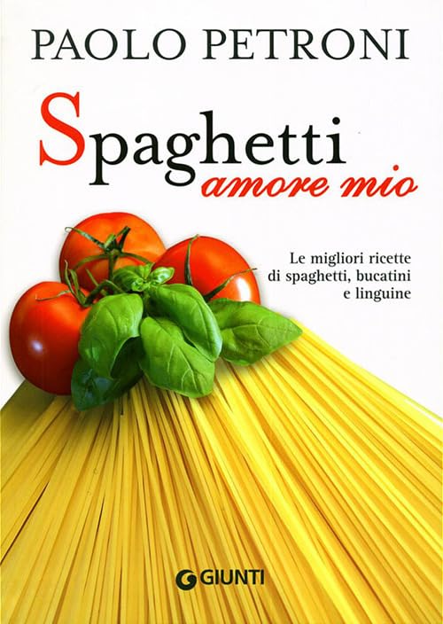 Spaghetti amore mio. Le migliori ricette di spaghetti, bucatini e linguine. Ediz. illustrata Leisure, Home & Garden