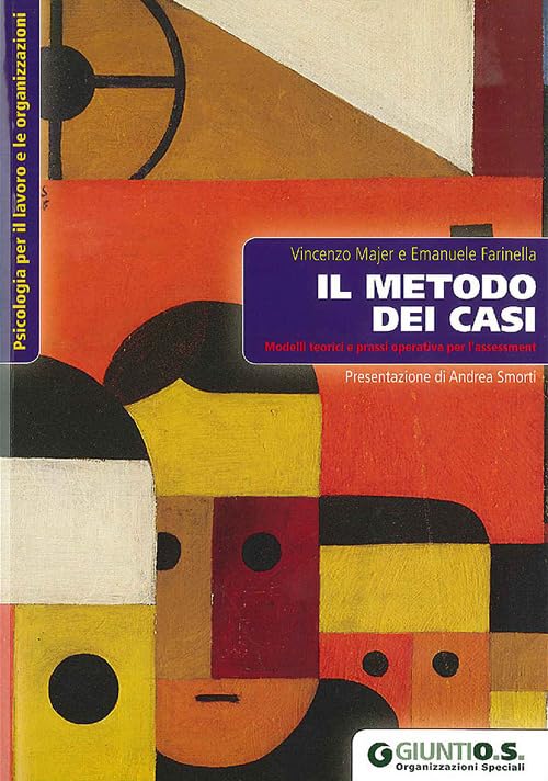 Il metodo dei casi. Modelli teorici e prassi operativa per l'assessment Business, Finance & Career
