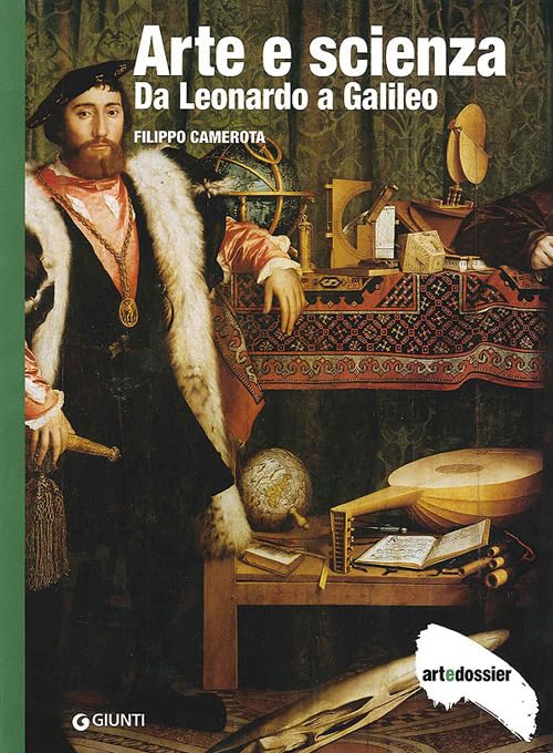 Arte e scienza. Da Leonardo a Galileo (Dossier d'art) Film, Art & Culture