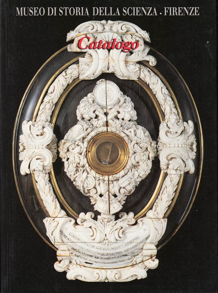 Museo di storia della scienza, Firenze. Catalogo (Fuori collana) Business & Technology