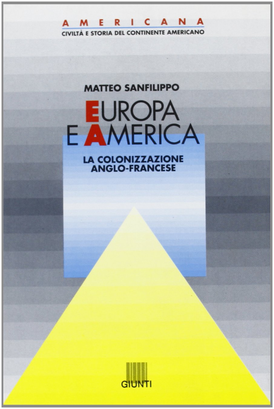 Europa e America. La colonizzazione anglo-francese (Americana) Politics & History