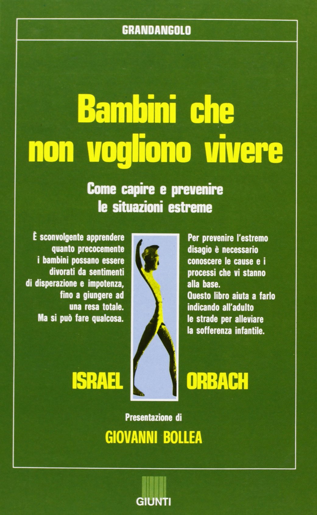 Bambini che non vogliono vivere. Come capire e prevenire le situazioni estreme (Grandangolo) Books