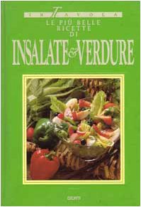 Le più belle ricette di insalate e verdure (In tavola) Leisure, Home & Garden