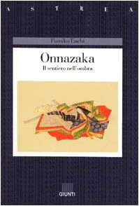 Onnazaka. Il sentiero nell'ombra (Astrea) Contemporary literature