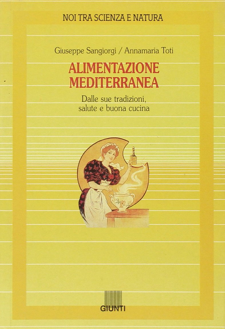 Alimentazione mediterranea. Dalle sue tradizioni, salute e buona cucina (Noi tra scienza e natura. Strenna) Leisure, Home & Garden