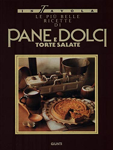 Le più belle ricette di pane, dolci e torte salate book