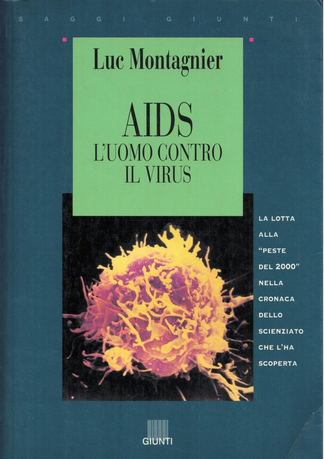Aids. L'uomo contro il virus. La lotta alla peste del 2000 nella cronaca dello scienziato che l'ha scoperta (Saggi Giunti) book