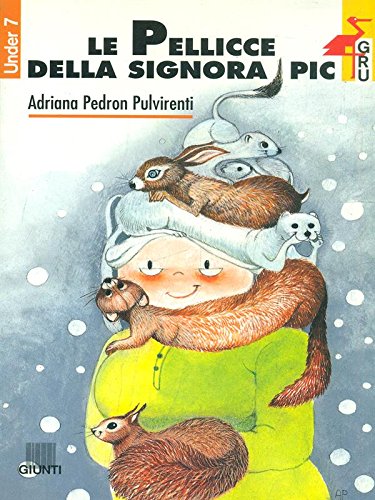 Le pellicce della signora Pic (Gru. Giunti ragazzi universale. Under 7) Children's books