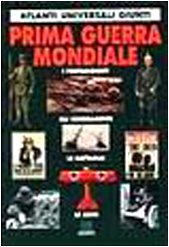 Prima guerra mondiale (Atlanti universali Giunti) Social Sciences