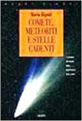 Comete, meteoriti e stelle cadenti. I corpi minori del sistema solare (Saggi Giunti) Leisure, Home & Garden