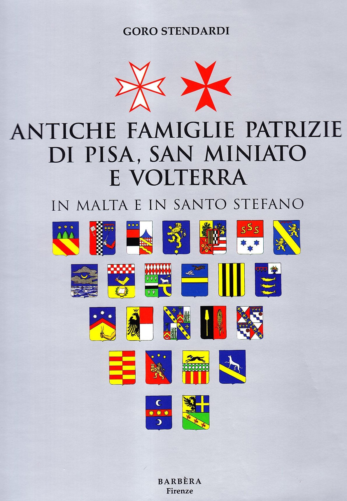 Antiche famiglie patrizie di Pisa, S. Miniato e Volterra in Malta e S. Stefano Politics & History