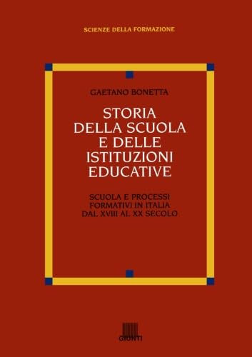Storia della scuola e delle istituzioni educative (Scienze della formazione) book