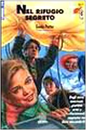 Nel rifugio segreto (Gru. Giunti ragazzi universale. Under 14, Band 30) Non-fiction