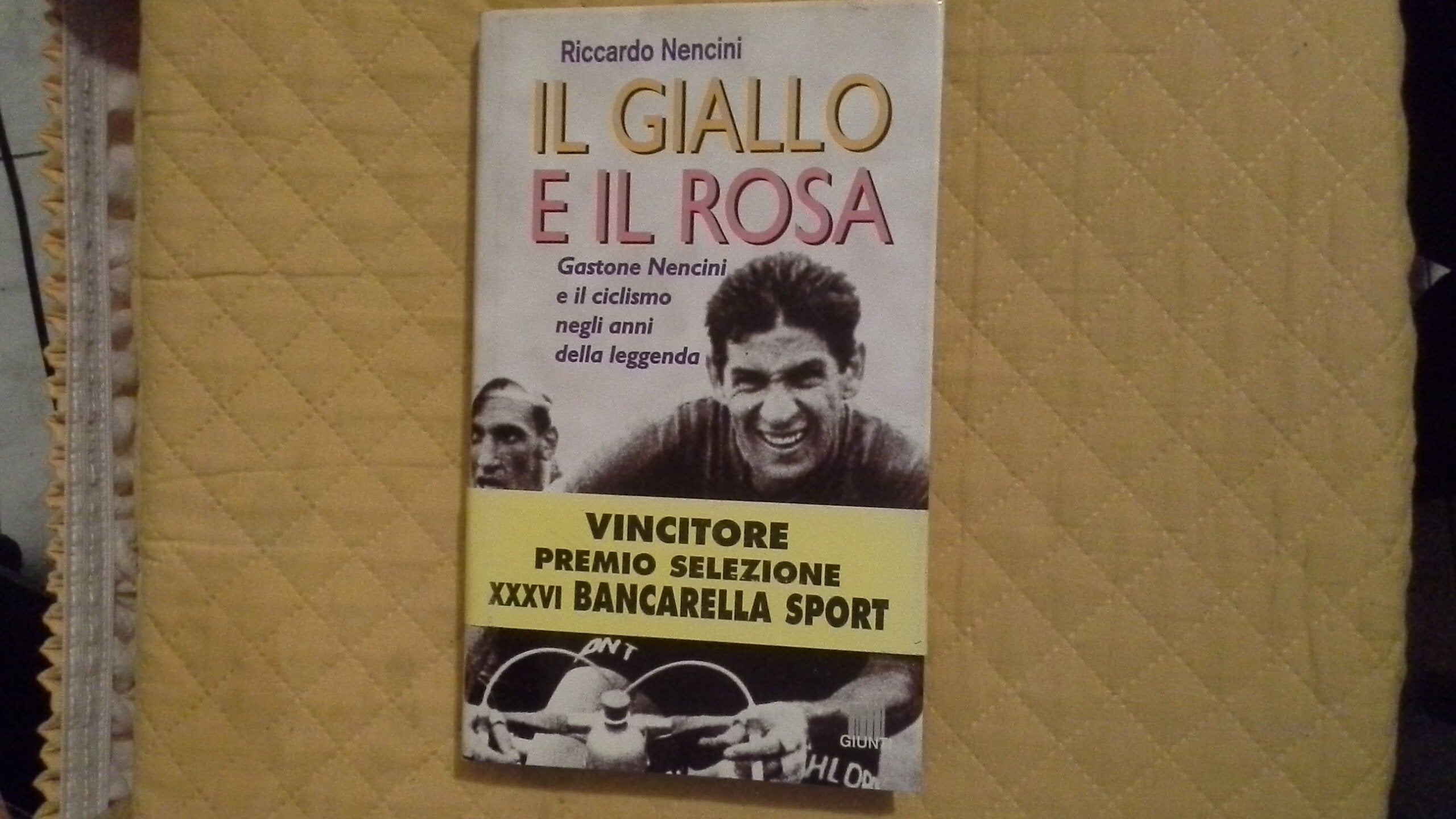 Il giallo e il rosa. Gastone Nencini e il ciclismo negli anni della leggenda Leisure & Fun