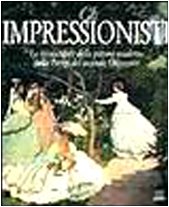 Gli impressionisti. Ediz. illustrata book