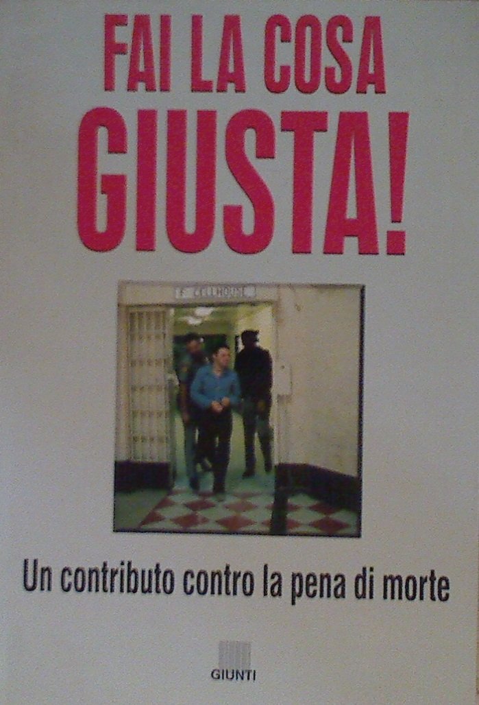 Fai la cosa giusta! Un contributo contro la pena di morte (Fuori collana) Social Sciences