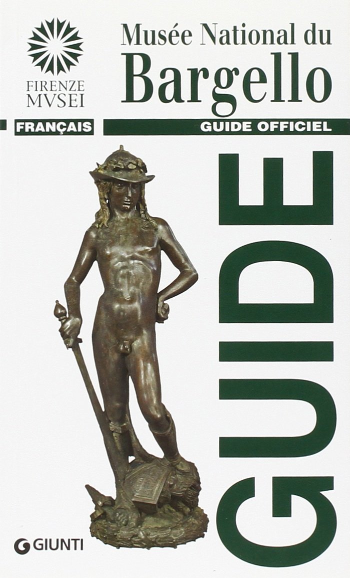 Musée national du Bargello. Guide officiel (Firenze musei) Leisure, Home & Garden