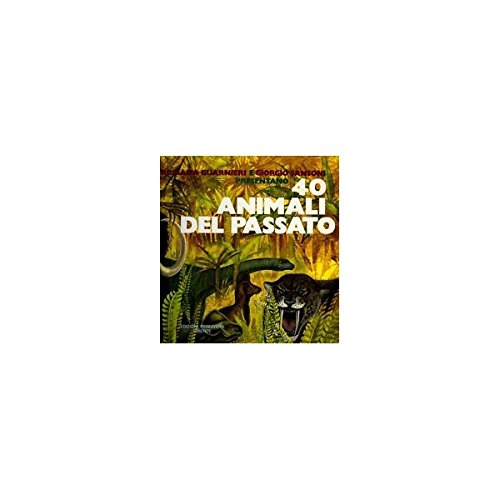 Quaranta animali del passato (Natura che vive) Books