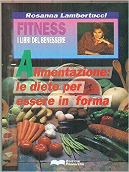 Alimentazione. Le diete per essere in forma book