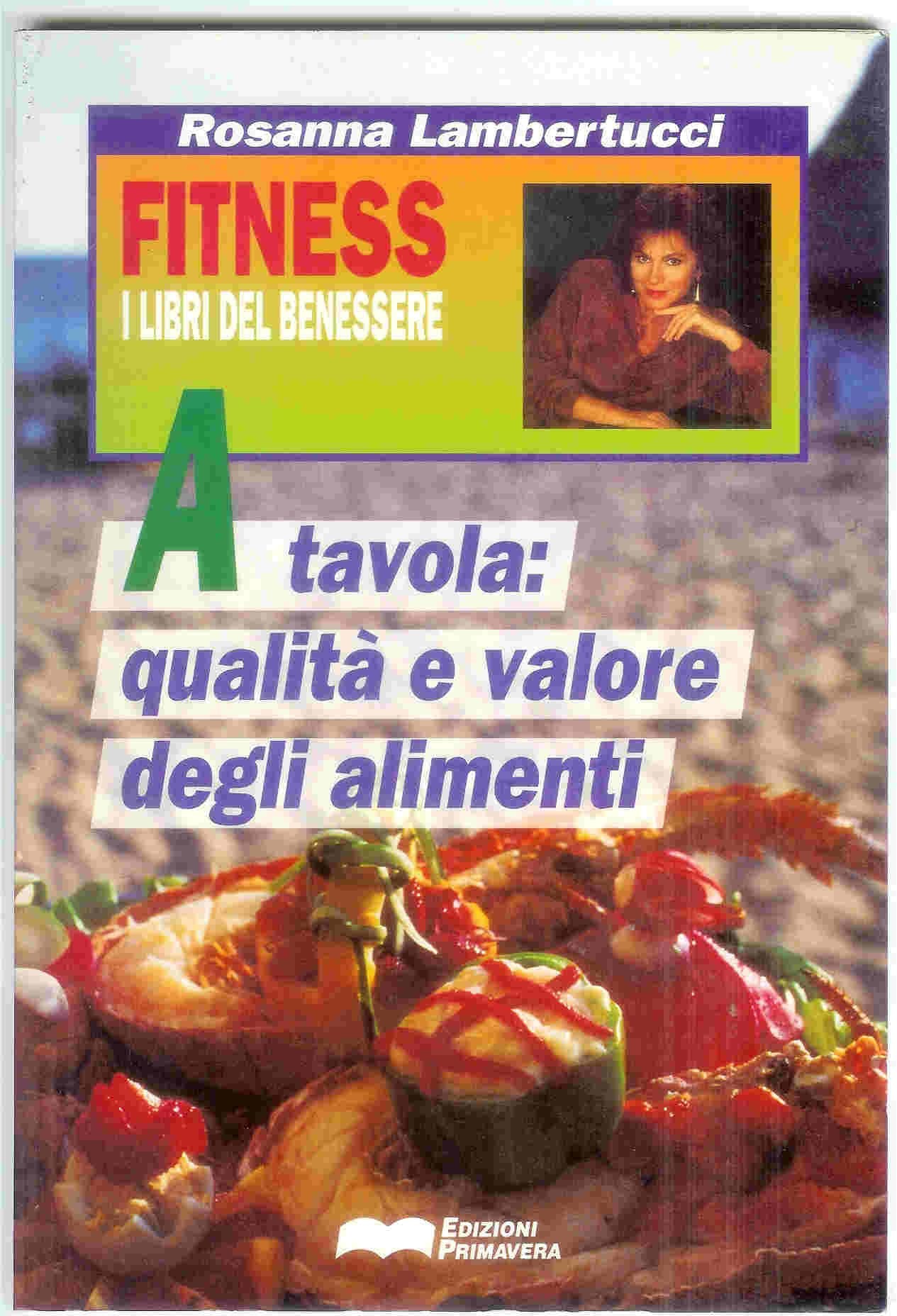 A tavola: qualità e valore degli alimenti (Fitness, Band 12) Leisure, Home & Garden