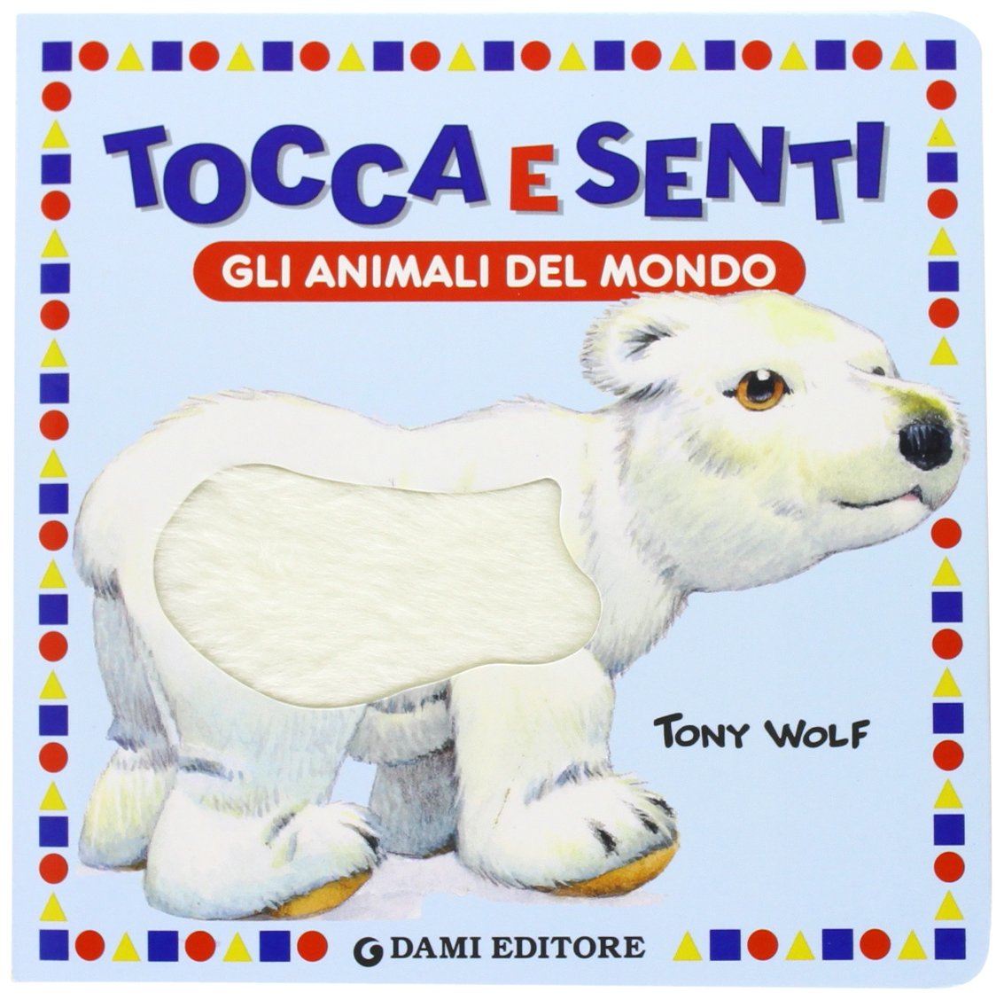 Gli animali del mondo. Ediz. illustrata (Tocca e senti) Tiptoi & Games