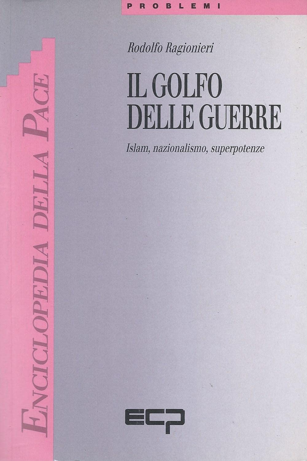 Il golfo delle guerre. Islam, nazionalismo, superpotenze book